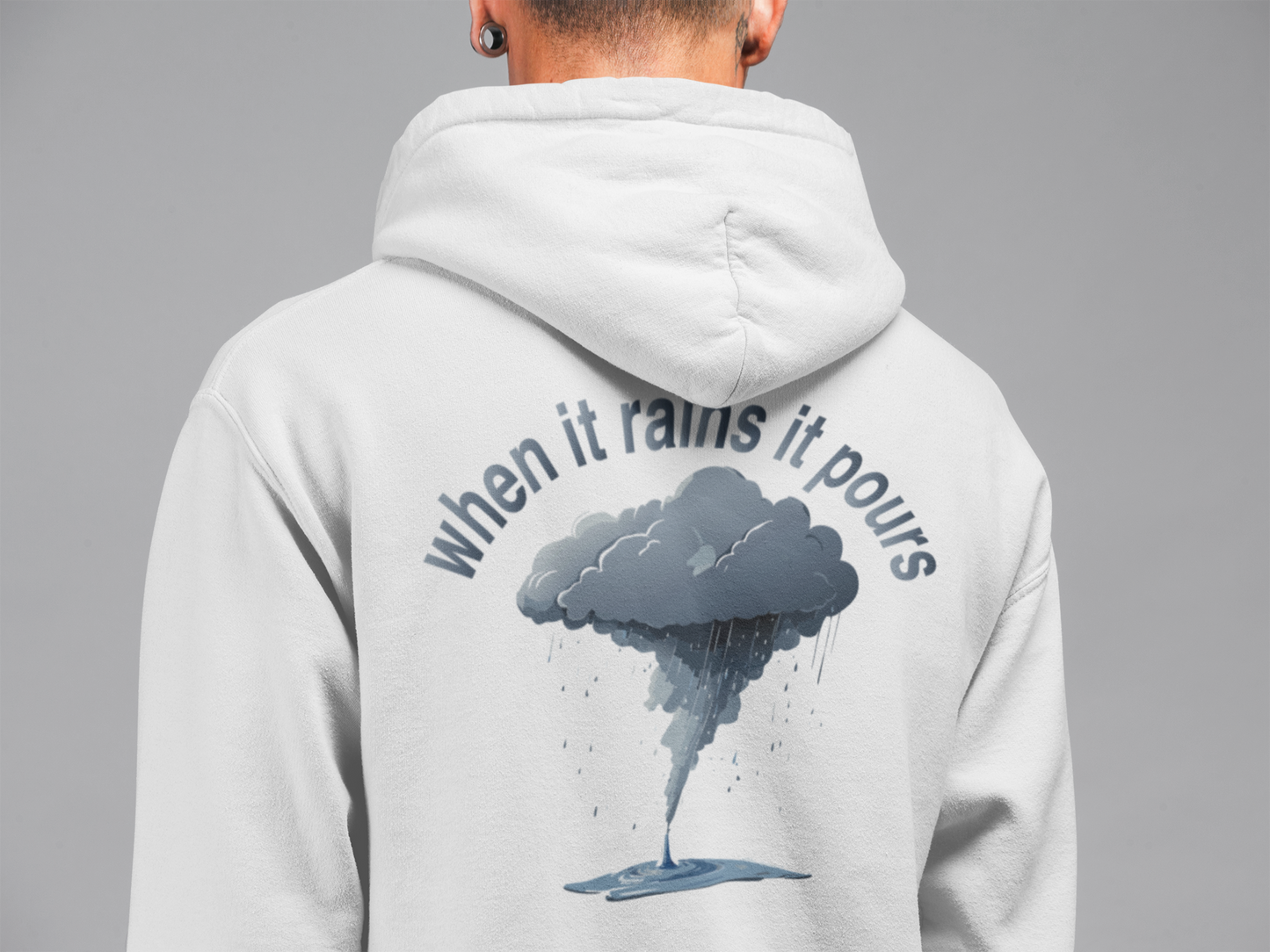 WHEN IT RAINS IT POURS HOODIE