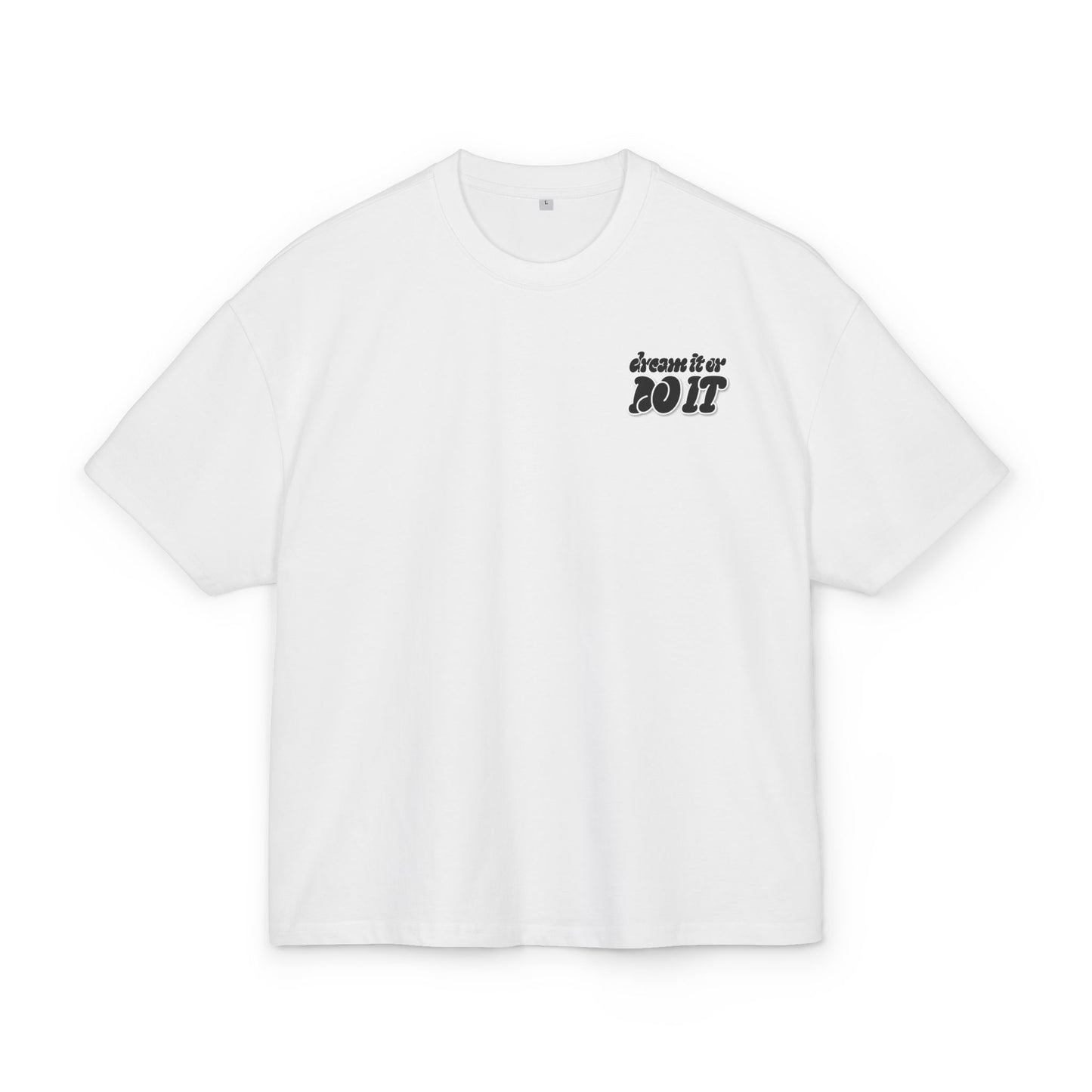 DREAM IT OR DO IT BOXY TEE