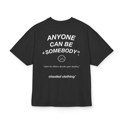ANYONE CAN BE SOMEBODY BOXY BLACK TEE