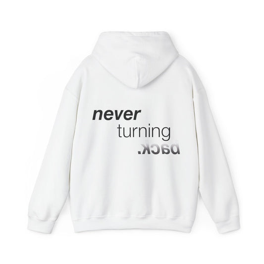 NEVER TURNING BACK HOODIE