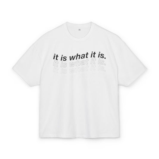 IT IS WHAT IT IS OVERSIZED BOXY WHITE TEE