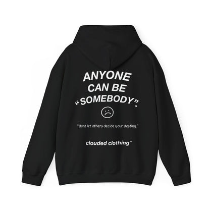 ANYONE CAN BE SOMEBODY HOODIE