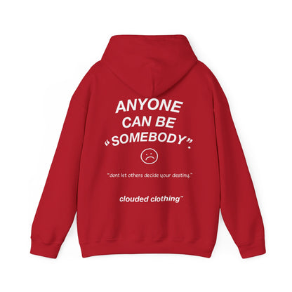 ANYONE CAN BE SOMEBODY HOODIE