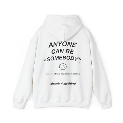 ANYONE CAN BE SOMEBODY HOODIE