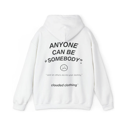 ANYONE CAN BE SOMEBODY HOODIE
